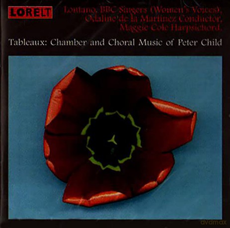 Peter Child: Tableaux - Chamber And Choral Music [CD]