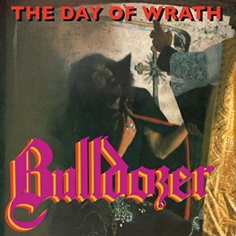Bulldozer: The Day Of Wrath [CD]