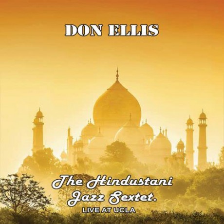 Don Ellis: The Hindustani Sextet Live Ucla [CD]