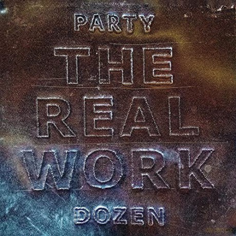 Party Dozen: The Real Work [CD]