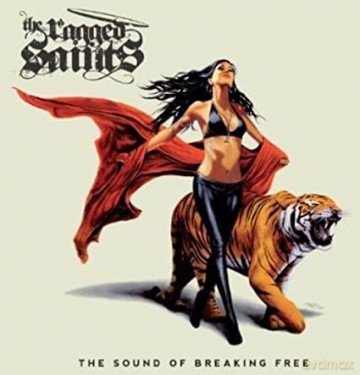 Ragged Saints: The Sound Of Breaking Free [CD]