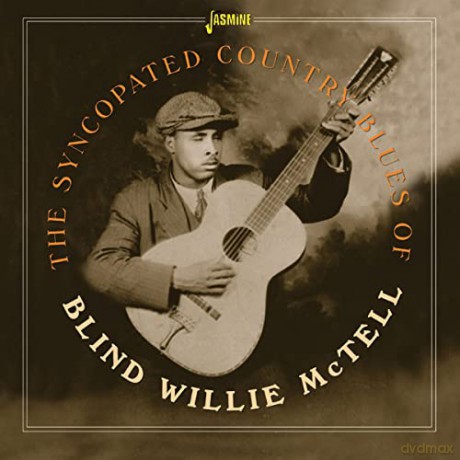 Blind Willie Mctell: The Syncopated Country Blues Of Blind Willie Mctell [CD]