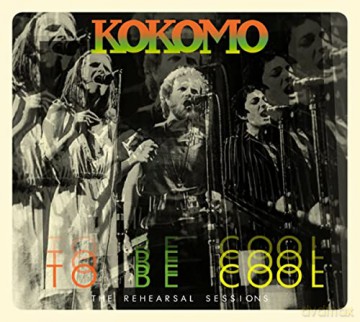 Kokomo: To Be Cool: The Rehearsal Sessions [2CD]