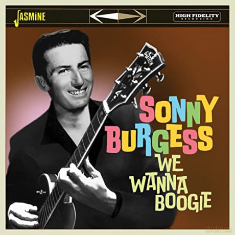 Sonny Burgess: We Wanna Boogie [CD]