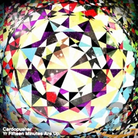 Cardopusher: Yr Fifteen Minutes Are Up [CD]