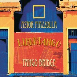 Tango Bridge: Astor Piazzola Libertango [CD]