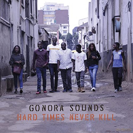 Gonora Sounds: Hard Times Never Kill [Winyl]