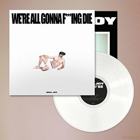 Sick Joy: Were All Gonna Fucking Die. (White) [Winyl]