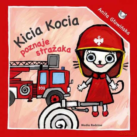 Kicia Kocia poznaje strażaka - Anita Głowińska [KSIĄŻKA]