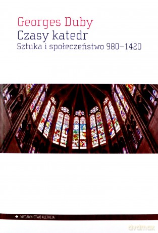 Czasy katedr - Georges Duby [KSIĄŻKA]