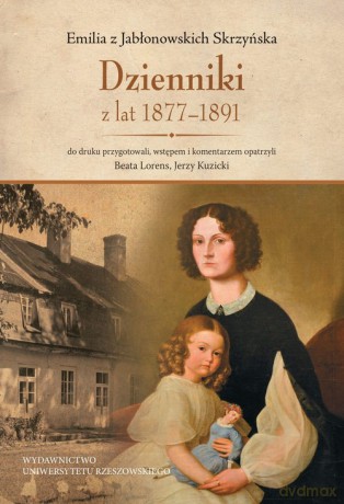 Emilia z Jabłonowskich Skrzyńska Dzienniki z lat 1877-1891 - Beata Lorens, Jerzy Kuzicki [KSIĄŻKA]