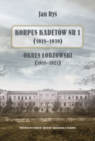 Korpus Kadetów nr 1 (1918-1939) - Jan Ryś [KSIĄŻKA]