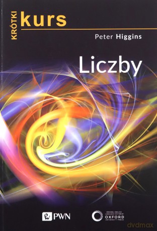 Krótki kurs. Liczby - Peter M. Higgins [KSIĄŻKA]
