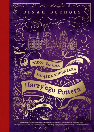 Nieoficjalna książka kucharska Harry'ego Pottera. Od kociołkowych piegusków do ambrozji - Dinah Bucholz [KSIĄŻKA]