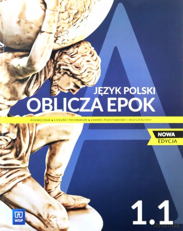 Oblicza epok 1.1 Język polski Podręcznik Zakres podstawowy i rozszerzony - Dariusz Chemperek, Adam Kalbarczyk [KSIĄŻKA]