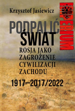 Podpalić świat - Krzysztof Jasiewicz [KSIĄŻKA]