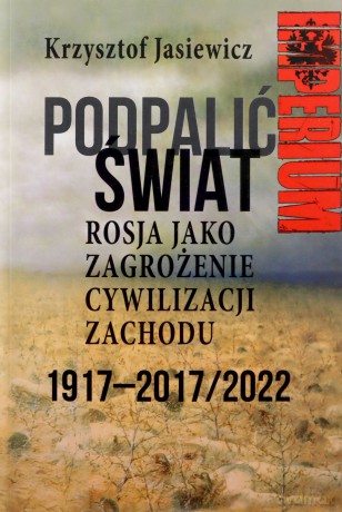 Podpalić świat - Krzysztof Jasiewicz [KSIĄŻKA]
