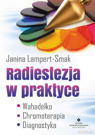 Radiestezja w praktyce - Lampert-Smak Janina [KSIĄŻKA]