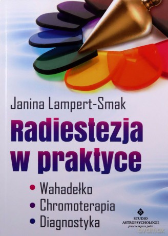 Radiestezja w praktyce - Lampert-Smak Janina [KSIĄŻKA]