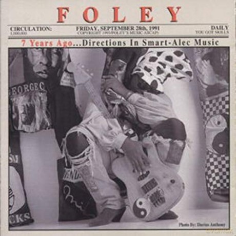 Foley: 7 Years Ago..Directions In Smart-Alec Music [CD]
