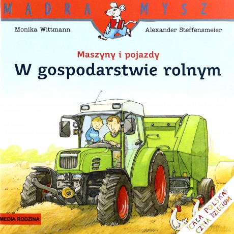 Maszyny i pojazdy: W gospodarstwie rolnym [KSIĄŻKA]