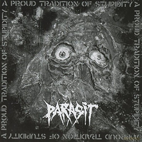 Parasit: A Proud Tradition Of Stupidity [CD]