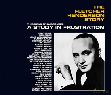 Fletcher Henderson: A Study in Frustration + 10 Bonus Tracks [3CD]