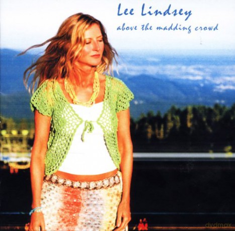 Lee Lindsey: Above The Madding Crowd [CD]