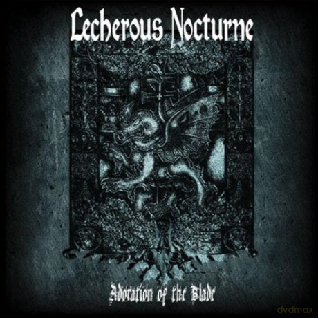 Lecherous Nocture: Adoration Of The Blade [CD]