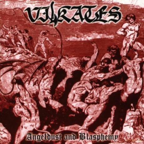 Vilkates: Angeldust And Blasphemy [CD]