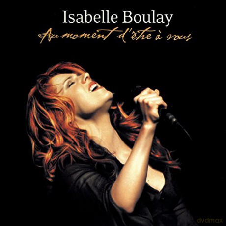 Isabelle Boulay: Au Moment D'Etre A Vous [CD]