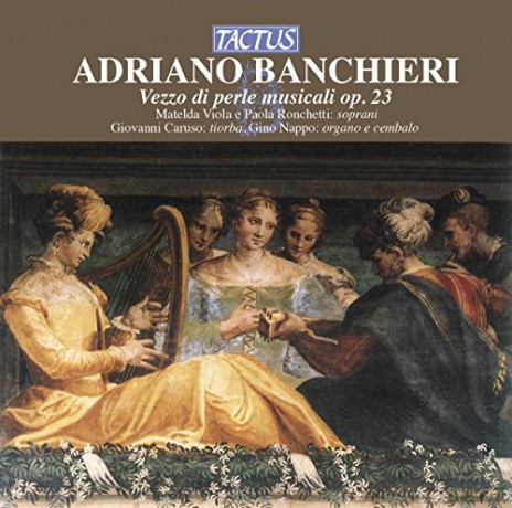 Adriano Banchieri: Banchieri: Vezzo Di Perle Music [CD]