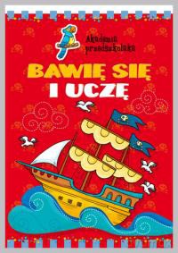 Bawię się i uczę. Akademia przedszkolaka [KSIĄŻKA]