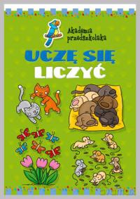 Uczę się liczyć. Akademia przedszkolaka [KSIĄŻKA]