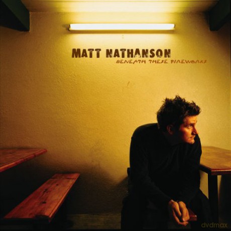 Matt Nathanson: Beneath These Fireworks [CD]