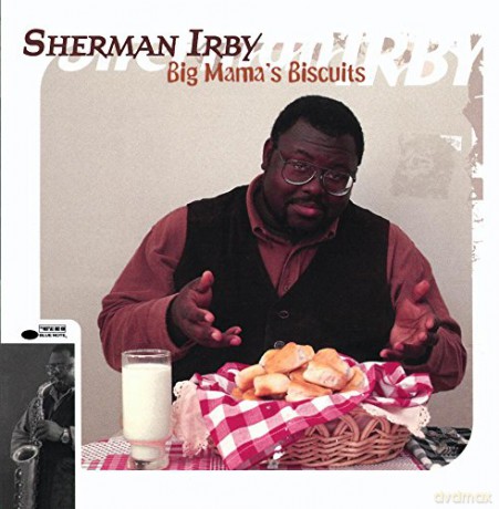 Sherman Irby: Big Mama's Biscuits [CD]