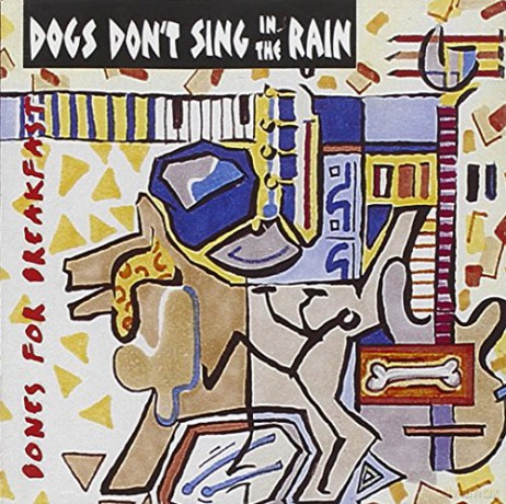 Dogs Don'T Sing In The Ra: Bones For Breakfast [CD]
