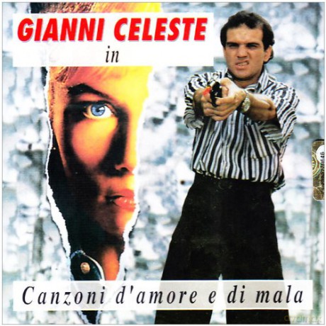 Gianni Celeste: Canzoni d'amore E Di Mala [CD]