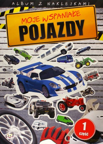 Album z naklejkami. Moje wspaniałe pojazdy cz.1 [KSIĄŻKA]