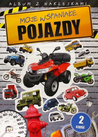 Album z naklejkami. Moje wspaniałe pojazdy cz. 2 [KSIĄŻKA]