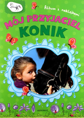 Album z naklejkami - Mój przyjaciel konik [KSIĄŻKA]