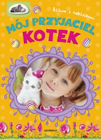 Album z naklejkami - Mój przyjaciel kotek [KSIĄŻKA]