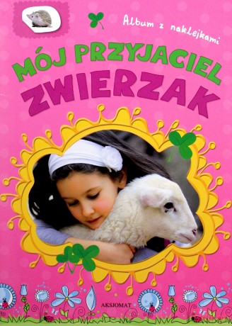 Album z naklejkami - Mój przyjaciel zwierzak [KSIĄŻKA]