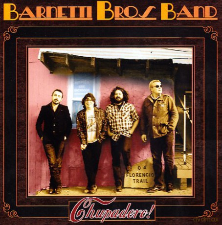 Barnetti Bros Band: Chupadero! [CD]