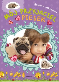 Album z naklejkami - Mój przyjaciel piesek [KSIĄŻKA]