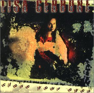 Lisa Cerbone: Close Your Eyes [CD]