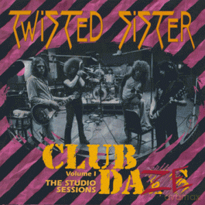Twisted Sister: Club Daze [CD]