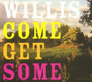 Willis: Come Get Some [CD]