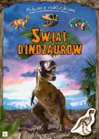 Album z naklejkami - Świat dinozaurów  [KSIĄŻKA]
