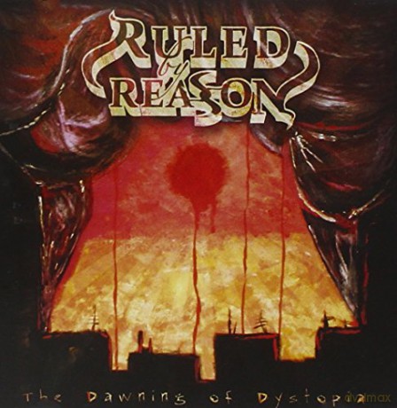 Ruled By Reason: Dawning Of Dystopia [CD]